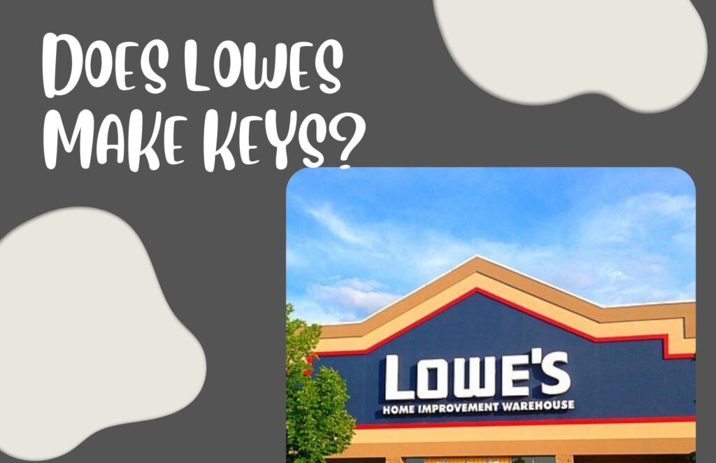 does lowes make keys        
        <figure class=